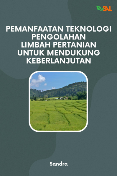 Pemanfaatan teknologi pengolahan limbah pertanian untuk mendukung keberlanjutan