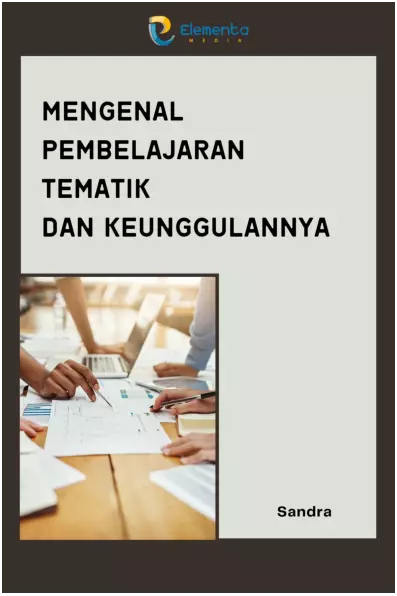 Mengenal Pembelajaran Tematik dan Keunggulannya