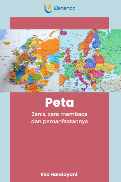 Peta: Jenis, cara membaca dan pemanfaatannya