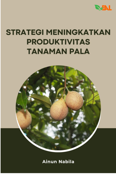 Strategi Meningkatkan Produktivitas Tanaman Pala