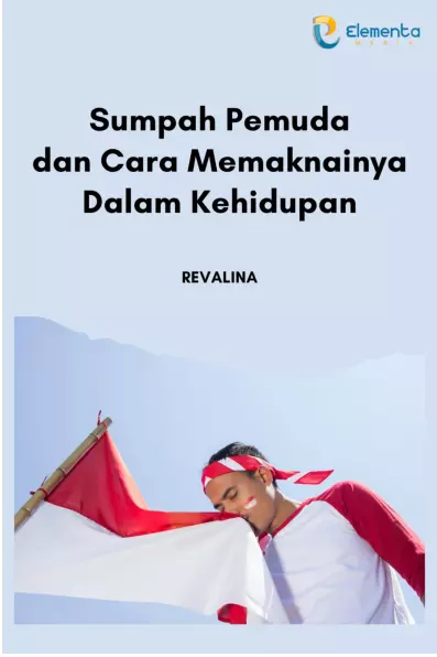 Sumpah Pemuda dan Cara Memaknainya Dalam Kehidupan