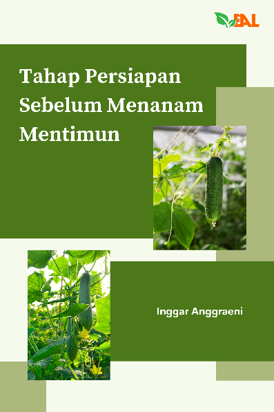 Tahap Persiapan Sebelum Menanam Mentimun