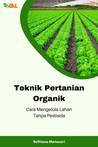 Teknik pertanian organik: cara mengelola lahan tanpa pestisida