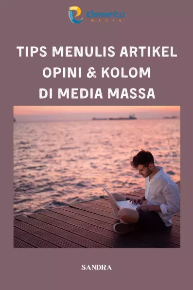 Tips Menulis Artikel Opini & Kolom di Media Massa