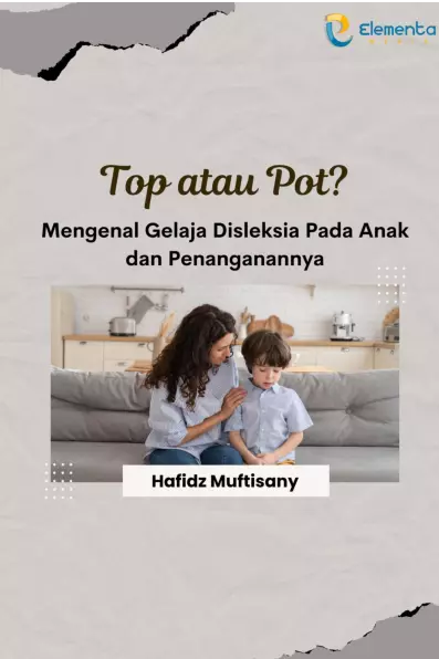 Top atau Pot?: Mengenal gelaja disleksia pada anak dan penanganannya