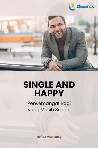 Single And Happy: Penyemangat Bagi yang Masih Sendiri