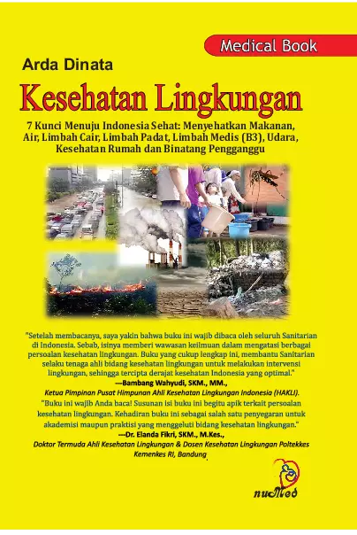 Kesehatan Lingkungan : 7 Kunci Menuju Indonesia Sehat: MenyehatkanMakanan, Air, Limbah Cair, Limbah Padat, LimbahMedis (B3), Udara, Kesehatan Rumah dan BinatangPengganggu