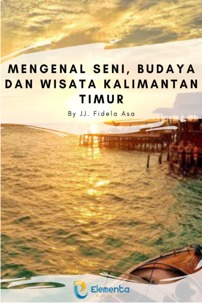 Mengenal Seni, Budaya dan Wisata Kalimantan Timur