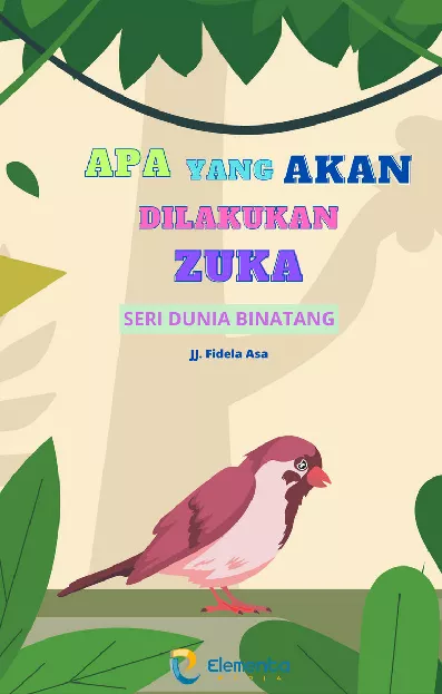 Apa yang akan dilakukan Zuka? : Seri Dunia Binatang