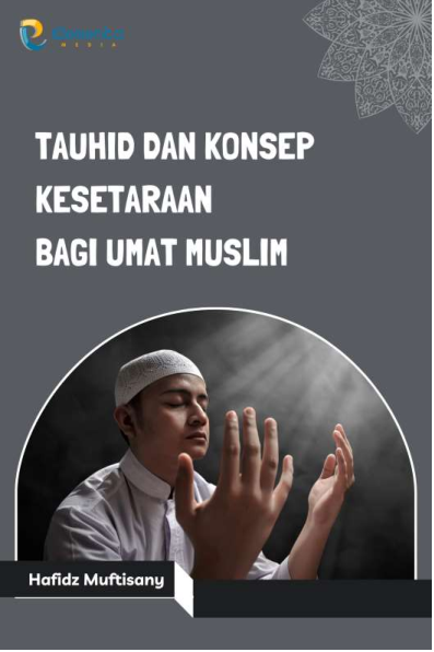 Tauhid dan Konsep Kesetaraan Bagi Umat Muslim