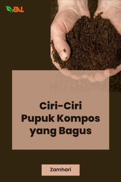 Ciri-Ciri Pupuk Kompos yang Bagus