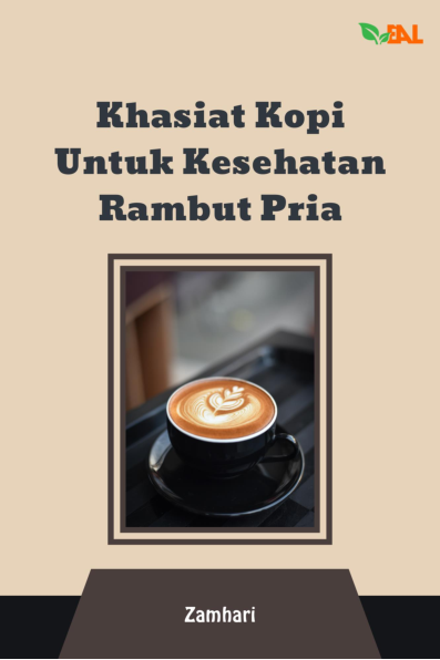 Khasiat Kopi Untuk Kesehatan Rambut Pria