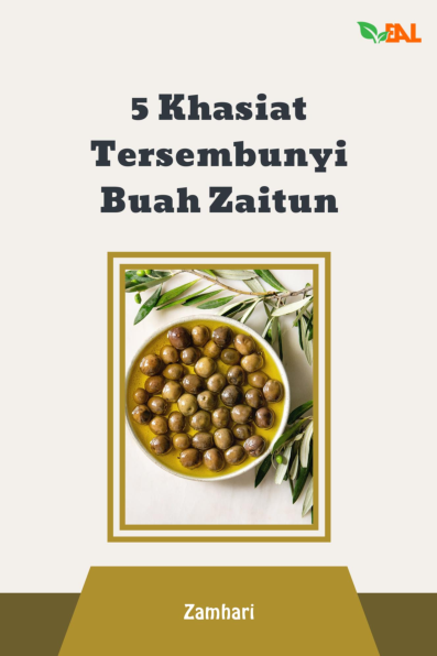 5 Khasiat Tersembunyi Buah Zaitun