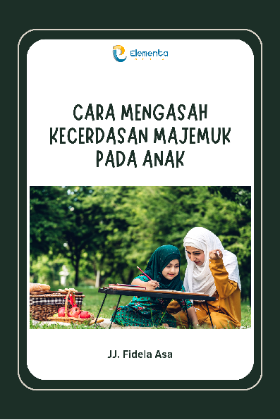 Cara mengasah kecerdasan majemuk pada anak