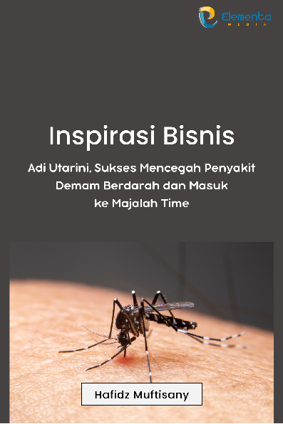 Inspirasi Muda : Adi Utarini, Sukses Mencegah Penyakit Demam Berdarah dan Masuk ke Majalah Time