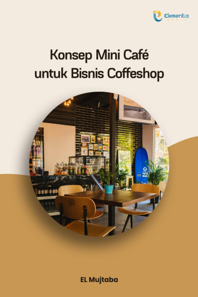 Konsep Mini Cafe untuk Bisnis Coffeshop