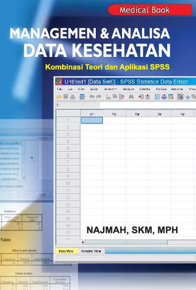 Managemen & Analisa Data Kesehatan Kombinasi Teori dan Aplikasi SPSS