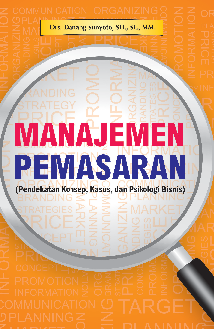 Manajemen Pemasaran (Pendekatan Konsep, Kasus, dan Psikologi Bisnis)