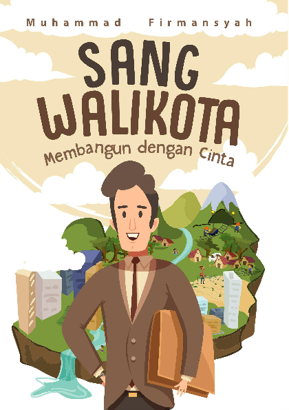 Sang Walikota Membangun Dengan Cinta