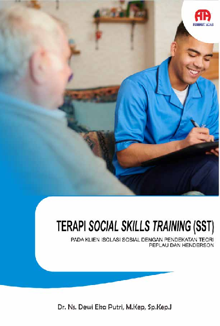 Terapi Social Skills Training (SST) Pada Klien Isolasi Sosial dengan Pendekatan Teori Peplau dan Henderson