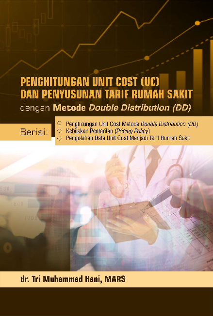 Penghitungan Unit COST (UC) Dan Penyusunan Tarif Rumah Sakit Dengan Metode Double Distribution (DD)