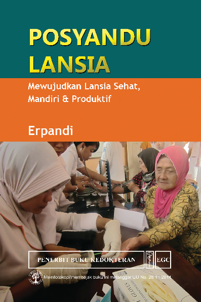 Posyandu lansia : mewujudkan lansia sehat, mandiri, dan produktif