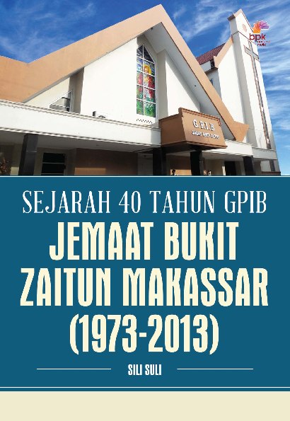 Sejarah 40 tahun GPIB Jemaat Bukit Zaitun