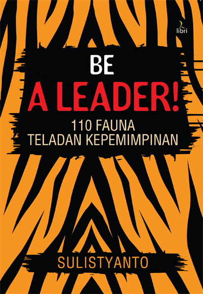 Be A Leader - 110 Fauna Teladan Kepemimpinan