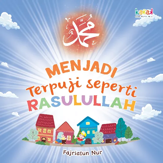 Menjadi Terpuji Seperti Rasulullah