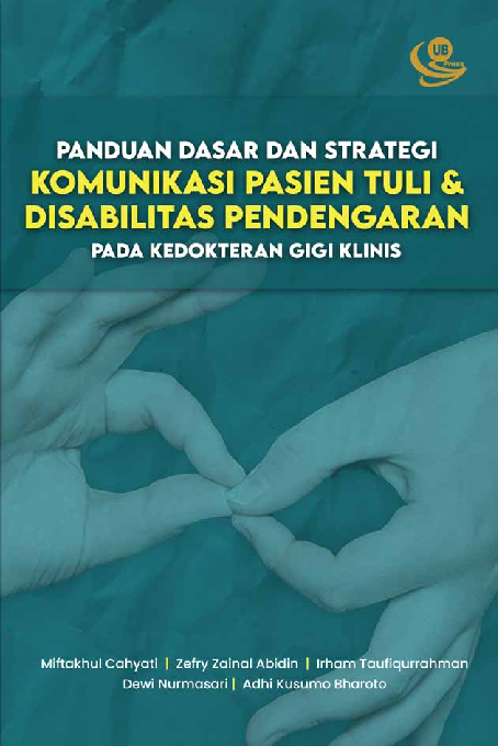 Panduan Dasar dan Strategi Komunikasi Bahasa Isyarat Pasien Disabilitas Rungu pada Kedokteran Gigi Klinis