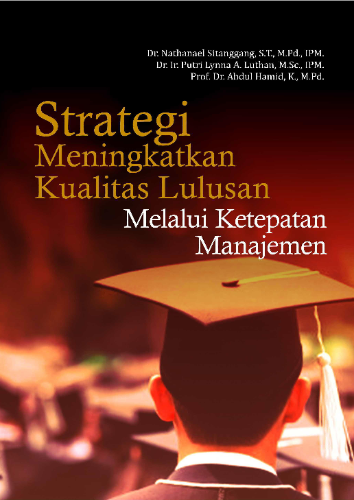 Strategi Meningkatkan Kualitas Lulusan Melalui Ketepatan Manajemen