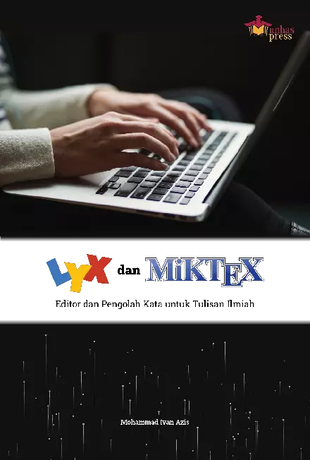 LYX dan MiKTEX Editor dan Pengolah Kata untuk Tulisan Ilmiah