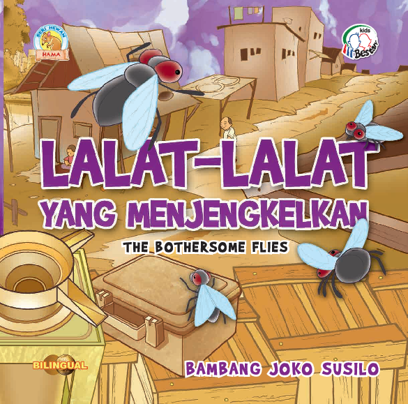 Lalat-Lalat yang Menjengkelkan = The Bothersome Flies