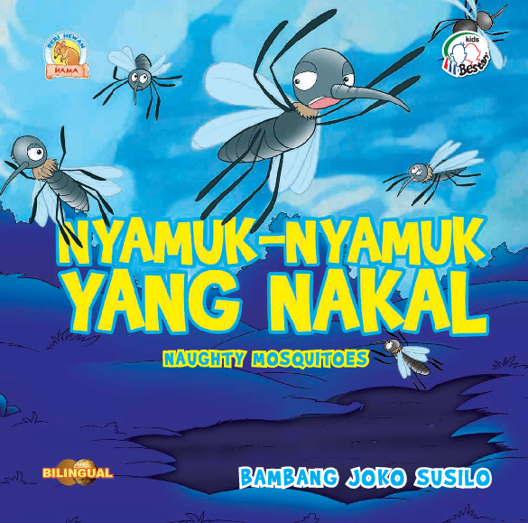 Nyamuk-Nyamuk yang Nakal = Naughty Mosquitos