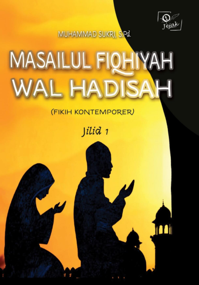 Masailul Fiqhiyah Wal Hadisah (Fikih Kontemporer) Jilid 1