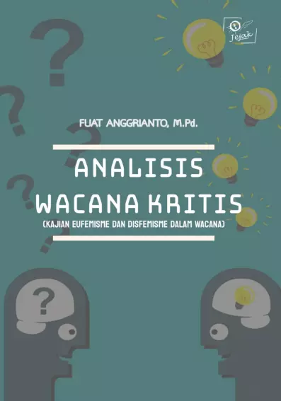 Analisis Wacana Kritis (Kajian Eufemisme dan Disfemisme dalam Wacana)