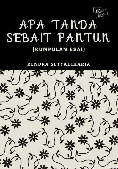 Apa Tanda Sebait Pantun (Kumpulan Esai)