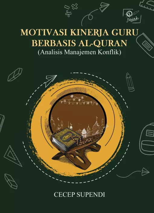 Motivasi Kinerja Guru Berbasis Al-Quran (Analisis Manajemen Konflik)