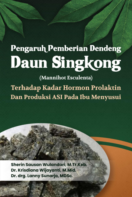 Pengaruh Pemberian Dendeng Daun Singkong (Mannihot Esculenta) Terhadap Kadar Hormon Prolaktin Dan Produksi Asi Pada Ibu Menyusui