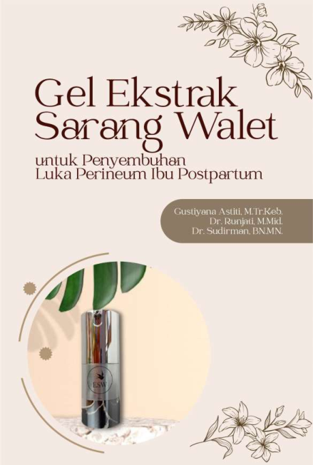 Gel Ekstrak Sarang Walet Untuk Penyembuhan Luka Perineum Ibu Postpartum