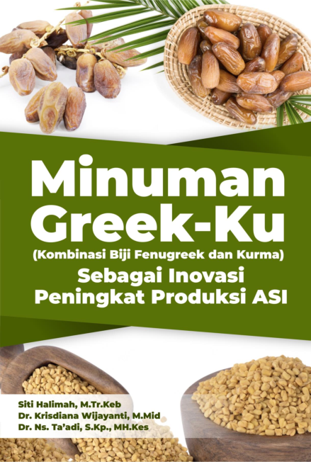 Minuman Greek-Ku (Kombinasi Biji Fenugreek dan Kurma) Sebagai Inovasi Peningkat Produksi ASI