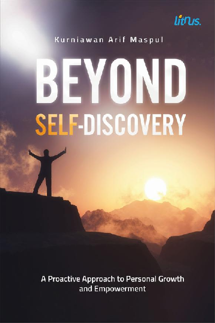 BEYOND SELF-DISCOVERY: A Proactive Approach to Personal Growth and Empowerment