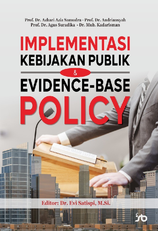 IMPLEMENTASI KEBIJAKAN PUBLIK & EVIDENCE-BASE POLICY