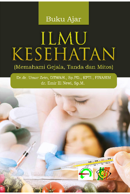 Buku Ajar Ilmu Kesehatan (Memahami Gejala, Tanda Dan Mitos)