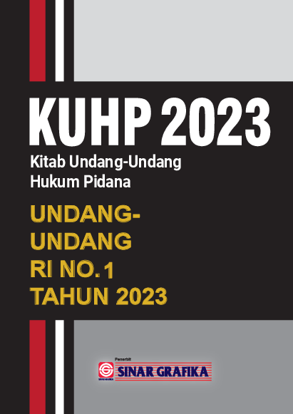 KUHP 2023: Kitab Undang-Undang Hukum Pidana Undang-Undang RI Nomor 1 Tahun 2023