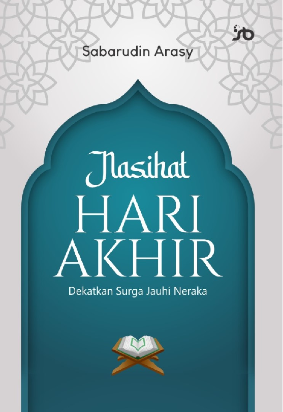 NASIHAT HARI AKHIRDekatkan Surga Jauhi Neraka