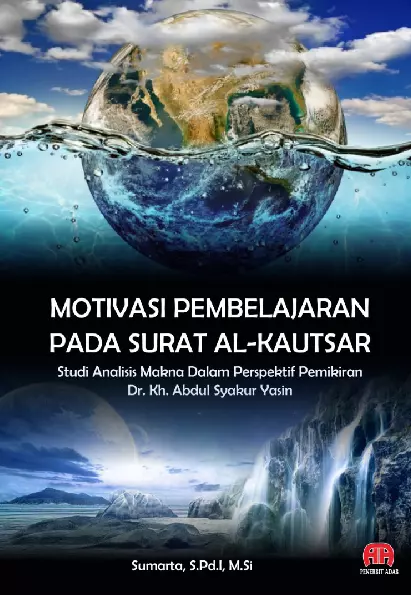 MOTIVASI PEMBELAJARAN PADA SURAT AL-KAUTSAR (Studi Analisis Makna Dalam Perspektif Pemikiran Dr. Kh. Abdul Syakur Yasin)