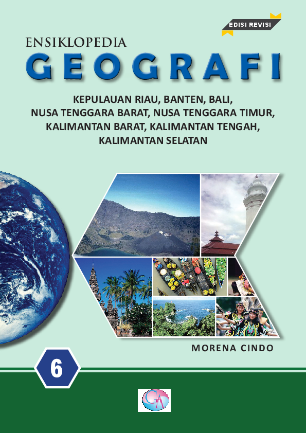 Ensiklopedia Geografi 6 : Kepulauan Riau, Banten, Bali, NTB, NTT, Kalimantan Barat, Kalimantan Tengah, Kalimantan Selatan