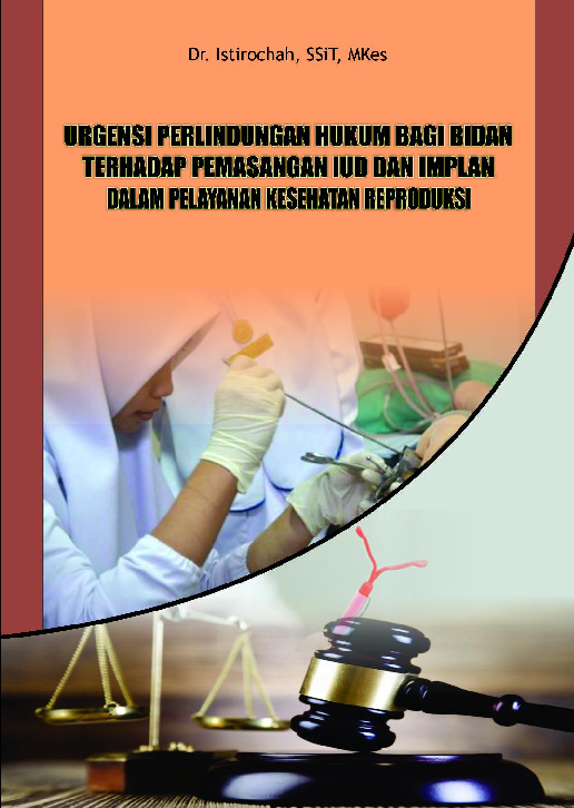 Urgensi perlindungan hukum bagi bidan terhadap pemasangan IUD dan implan dalam pelayanan kesehatan reproduksi