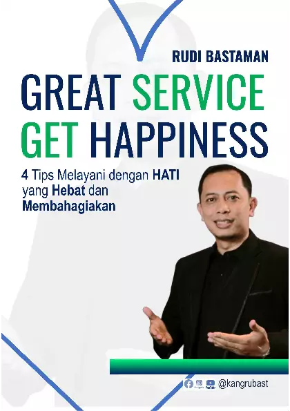 “Great Service, Get Happiness” 4 Tips Melayani Dengan Hati Yang Hebat Dan Membahagiakan